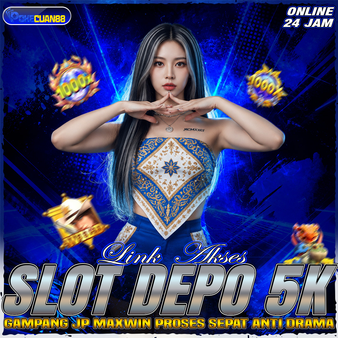 SLOT DEPO 5K: Agen Slot Deposit 5000 Terpercaya Gampang Menang Jackpot